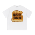 No Crust Issues T-Shirt!
